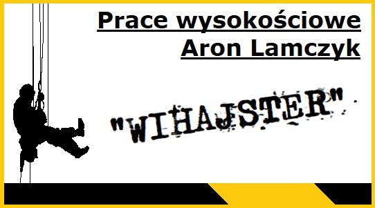 Czarno-biała grafika przedstawiająca sylwetkę pracownika na linach, napis 'Prace wysokościowe Aron Lamczyk' oraz stary napis 'WIHAJSTER' na białym tle z żółtą obwódką.