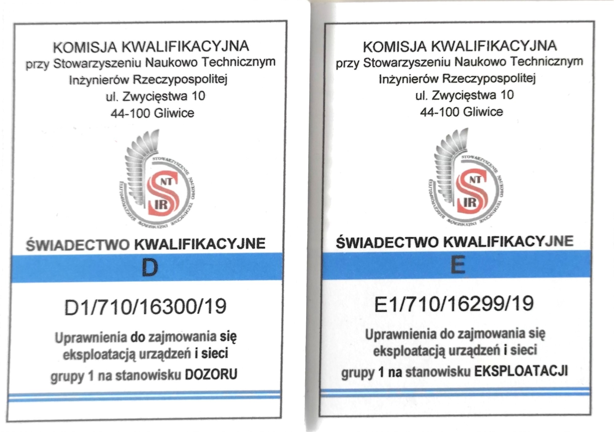 Dwa świadectwa kwalifikacyjne wydane przez Komisję Kwalifikacyjną przy Stowarzyszeniu Naukowo Technicznym Inżynierów Rzeczypospolitej, z numerami D1/710/16300/19 i E1/710/16299/19, uprawniające...