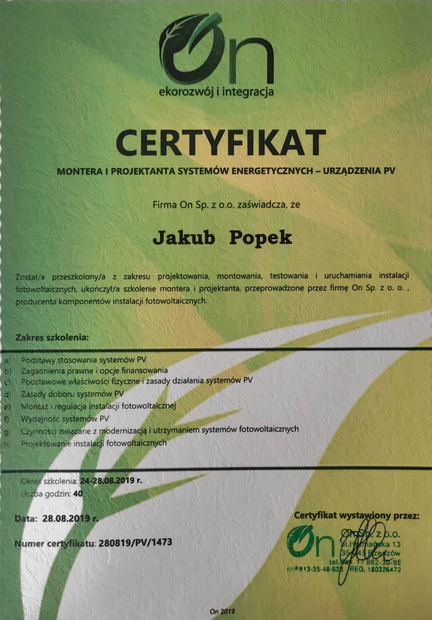Skan certyfikatu ukończenia szkolenia dla montera i projektanta systemów energetycznych - urządzeń PV, wystawionego przez firmę On Sp. z o.o. dla Jakuba Popka, z wyszczególnionym zakresem szkolenia...
