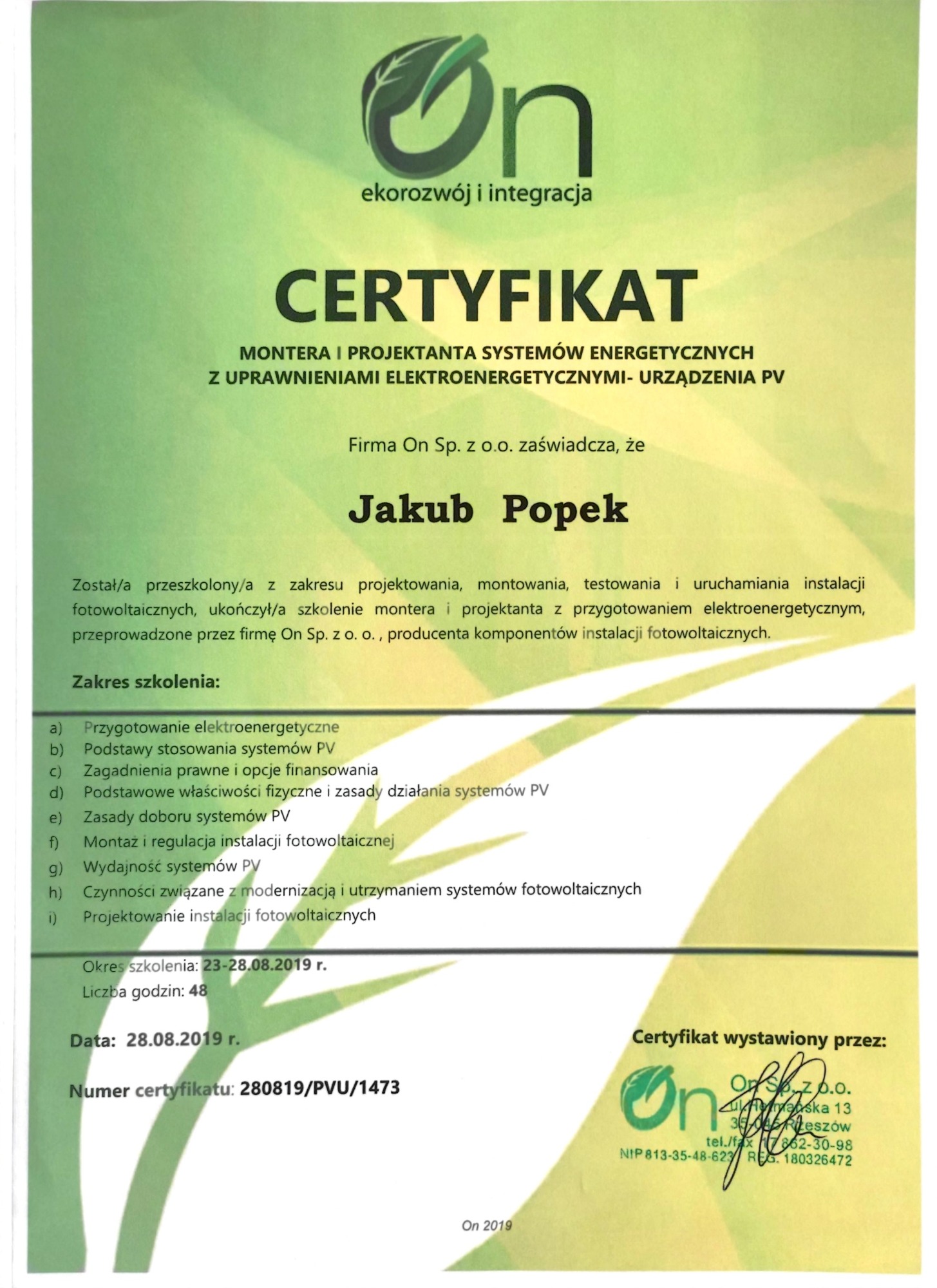 Skan certyfikatu ukończenia szkolenia montera i projektanta systemów fotowoltaicznych przez firmę On Sp. z o.o. dla Jakuba Popka, obejmującego projektowanie, montaż, testowanie i uruchamianie...