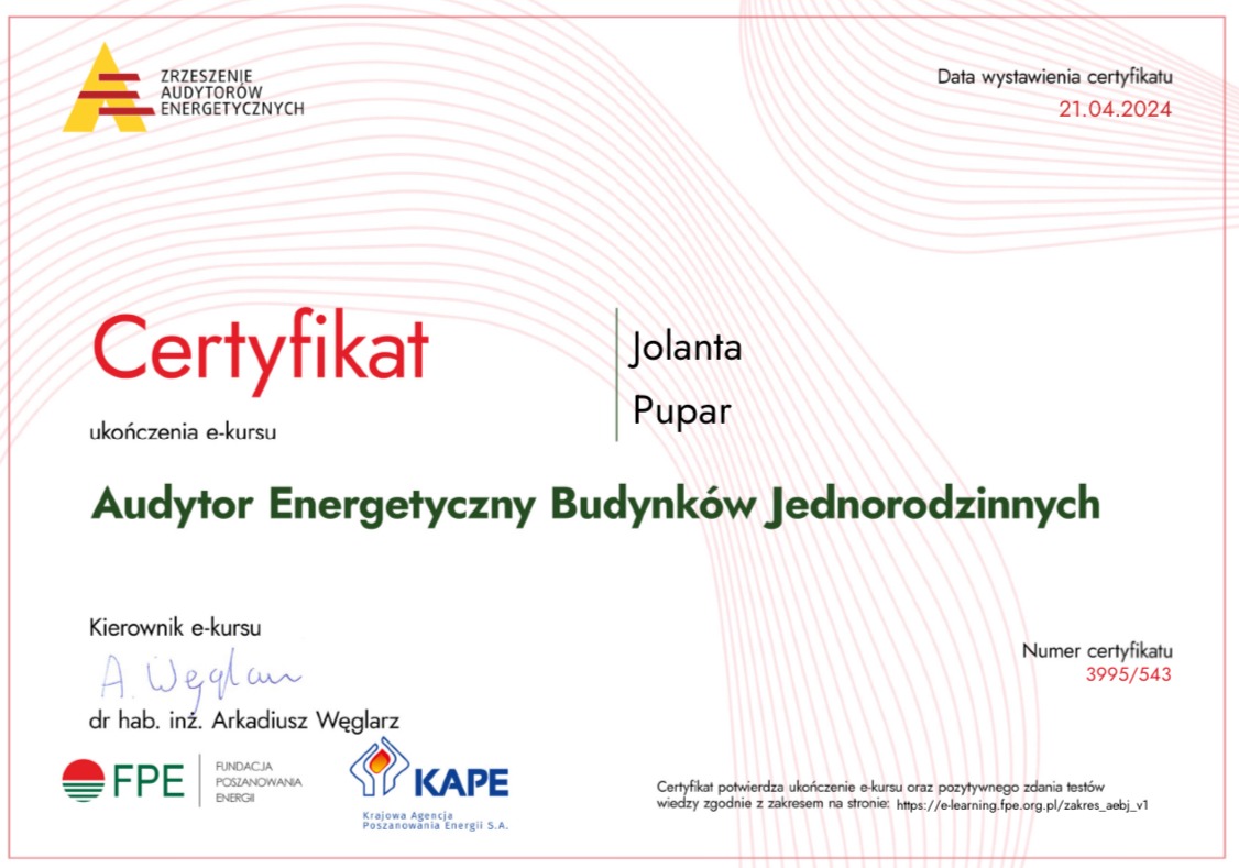 Certyfikat ukończenia e-kursu Audytor Energetyczny Budynków Jednorodzinnych, wystawiony dla Jolanty Pupar, z datą 21.04.2024, podpisany przez dr hab. inż. Arkadiusza Węglarza, z logotypami FPE i KAPE.