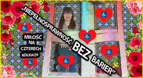 Grafika z motywem niepełnosprawności, zawierająca tekst 'Niepełnosprawność bez barier', serca z symbolem wózka inwalidzkiego, róże i portret kobiety.