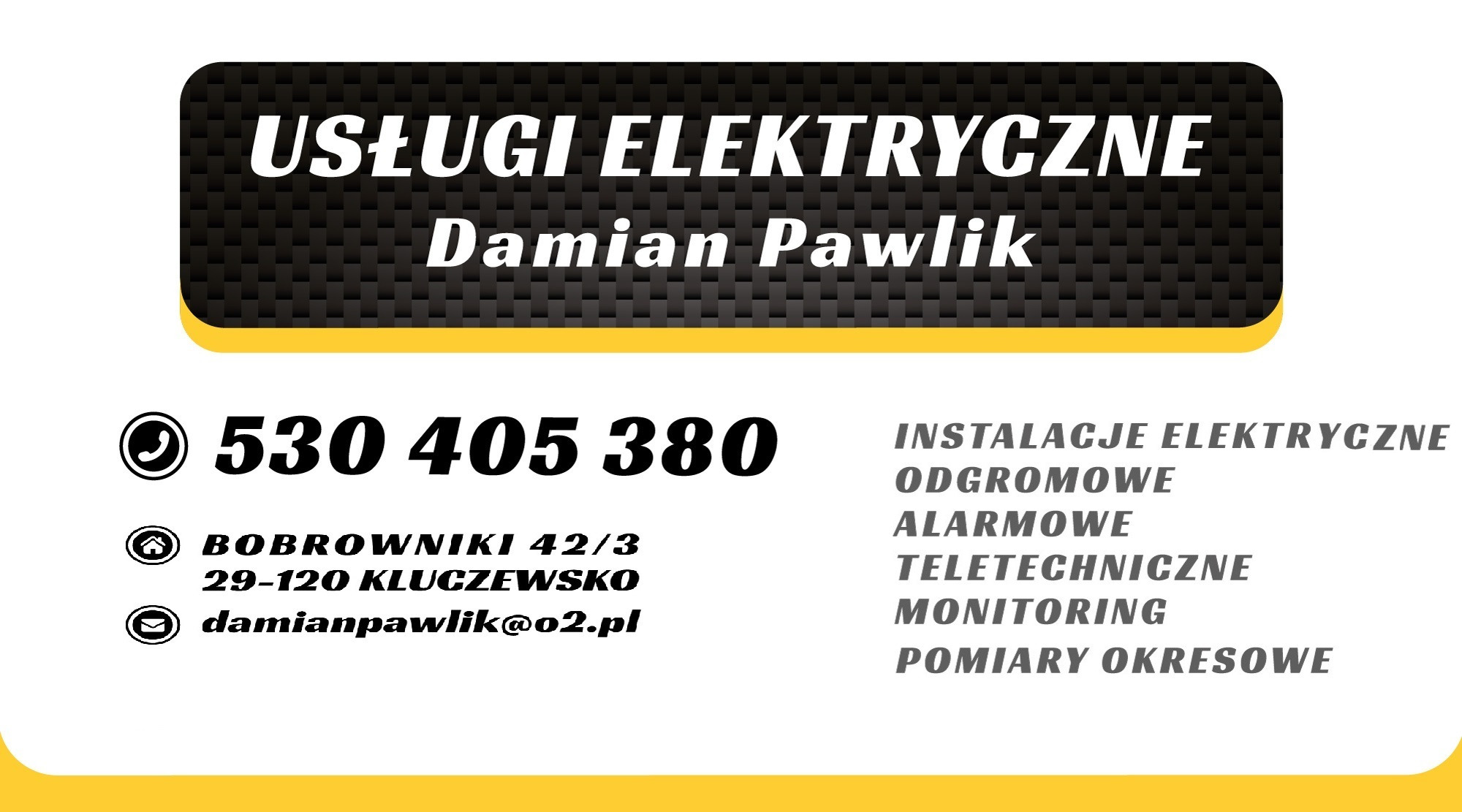 Wizytówka firmy elektrycznej Damian Pawlik z numerem telefonu, adresem i adresem e-mail, oferującej instalacje elektryczne, odgromowe, alarmowe, teletechniczne, monitoring i pomiary okresowe.