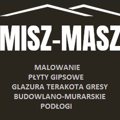 Logo firmy budowlanej MISZ-MASZ z wypisanymi usługami: malowanie, płyty gipsowe, glazura terakota gresy, budowlano-murarskie, podłogi, na ciemnobrązowym tle.