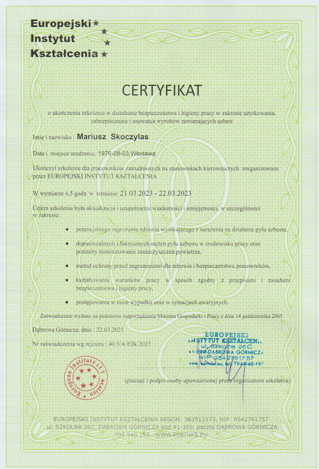 Skan certyfikatu ukończenia szkolenia z zakresu bezpieczeństwa i higieny pracy przy użytkowaniu, zabezpieczaniu i usuwaniu wyrobów zawierających azbest, wydany przez Europejski Instytut Kształcenia...