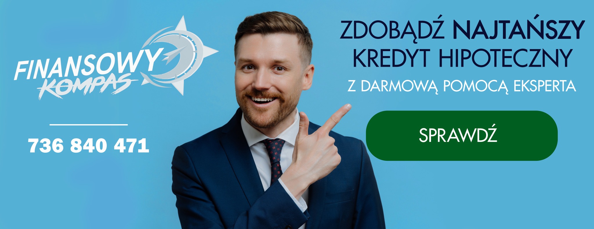 Uśmiechnięty doradca w granatowym garniturze wskazuje palcem na napis 'Zdobądź najtańszy kredyt hipoteczny z darmową pomocą eksperta' na niebieskim tle z logo 'Finansowy Kompas' i numerem telefonu.