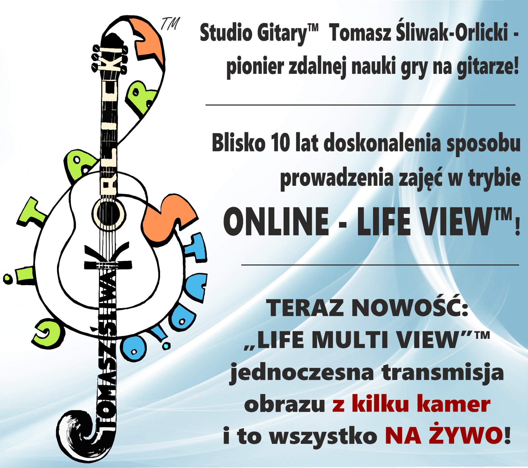 Grafika reklamowa studia gitary Tomasza Śliwaka-Orlickiego, pioniera zdalnej nauki gry na gitarze z wykorzystaniem technologii Online - Life View i Life Multi View. Stylizowana gitara w formie...