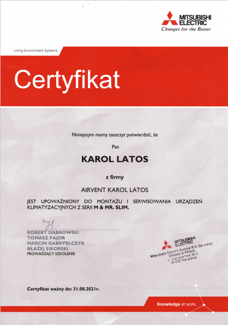Certyfikat autoryzacji dla Karola Latosa z firmy Airvent Karol Latos, upoważniający do montażu i serwisowania urządzeń klimatyzacyjnych Mitsubishi Electric serii M i MR. SLIM, ważny do 31.08.2021.