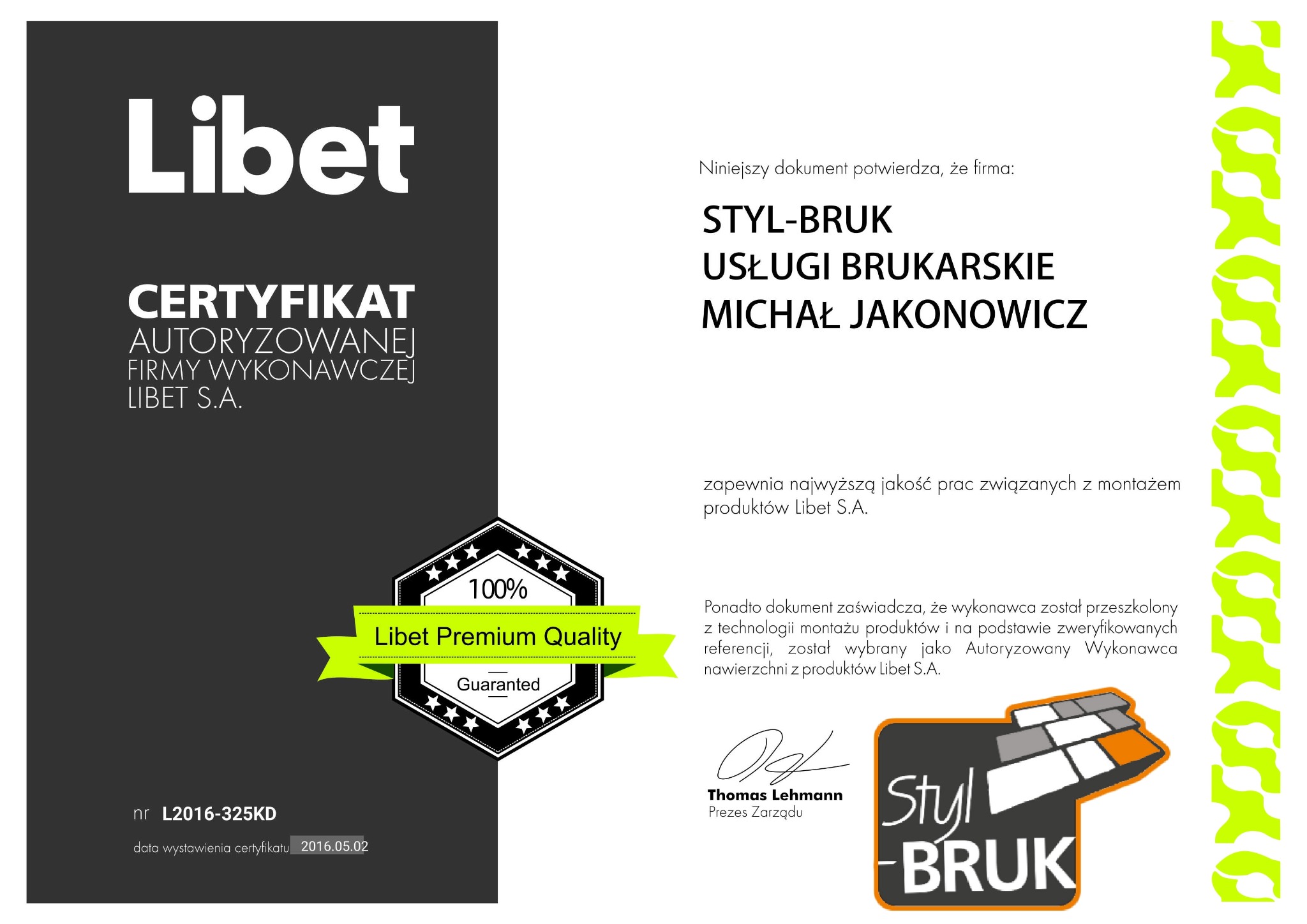 Certyfikat autoryzacji firmy wykonawczej Libet S.A. dla firmy STYL-BRUK, potwierdzający najwyższą jakość prac związanych z montażem produktów Libet, z logotypami obu firm i podpisem Prezesa Zarządu.