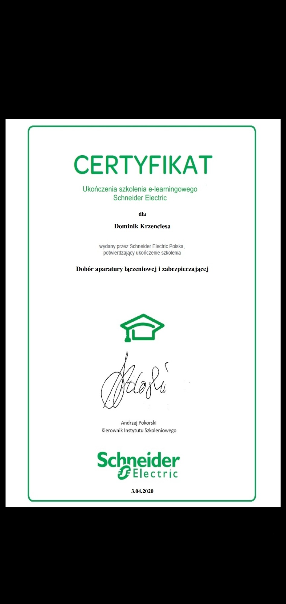 Skan certyfikatu ukończenia szkolenia e-learningowego Schneider Electric dotyczącego doboru aparatury łączeniowej i zabezpieczającej, wydany dla Dominika Krzenciesa, z podpisem Andrzeja Pokorskiego...