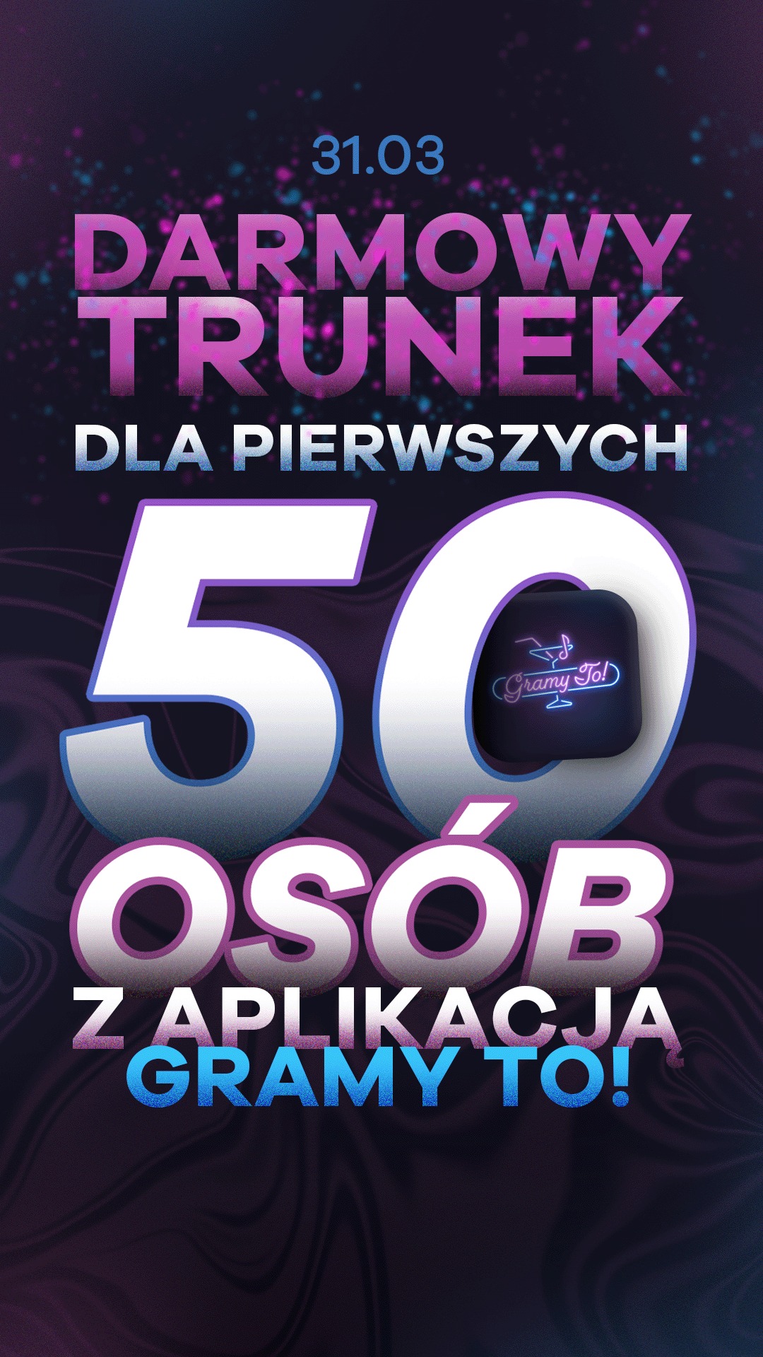 Grafika reklamowa: Darmowy trunek dla pierwszych 50 osób z aplikacją Gramy To! z datą 31.03.