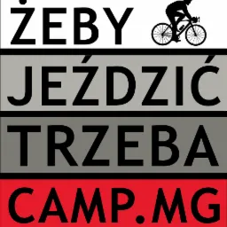 Grafika z hasłem 'Żeby jeździć trzeba' i sylwetką rowerzysty, w kolorach czarnym, szarym i czerwonym, promująca stronę camp.mg.