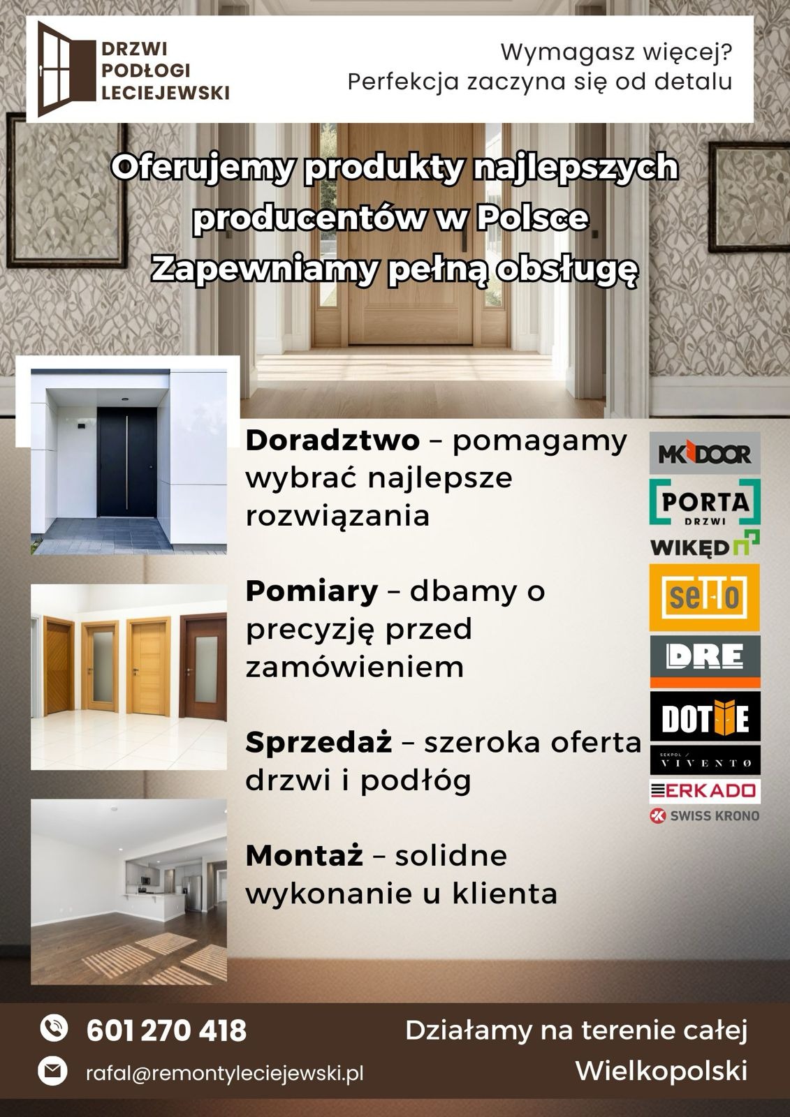 Zajmujemy sie sprzedażą drzwi wewnętrznych i zewnętrznych oraz paneli.