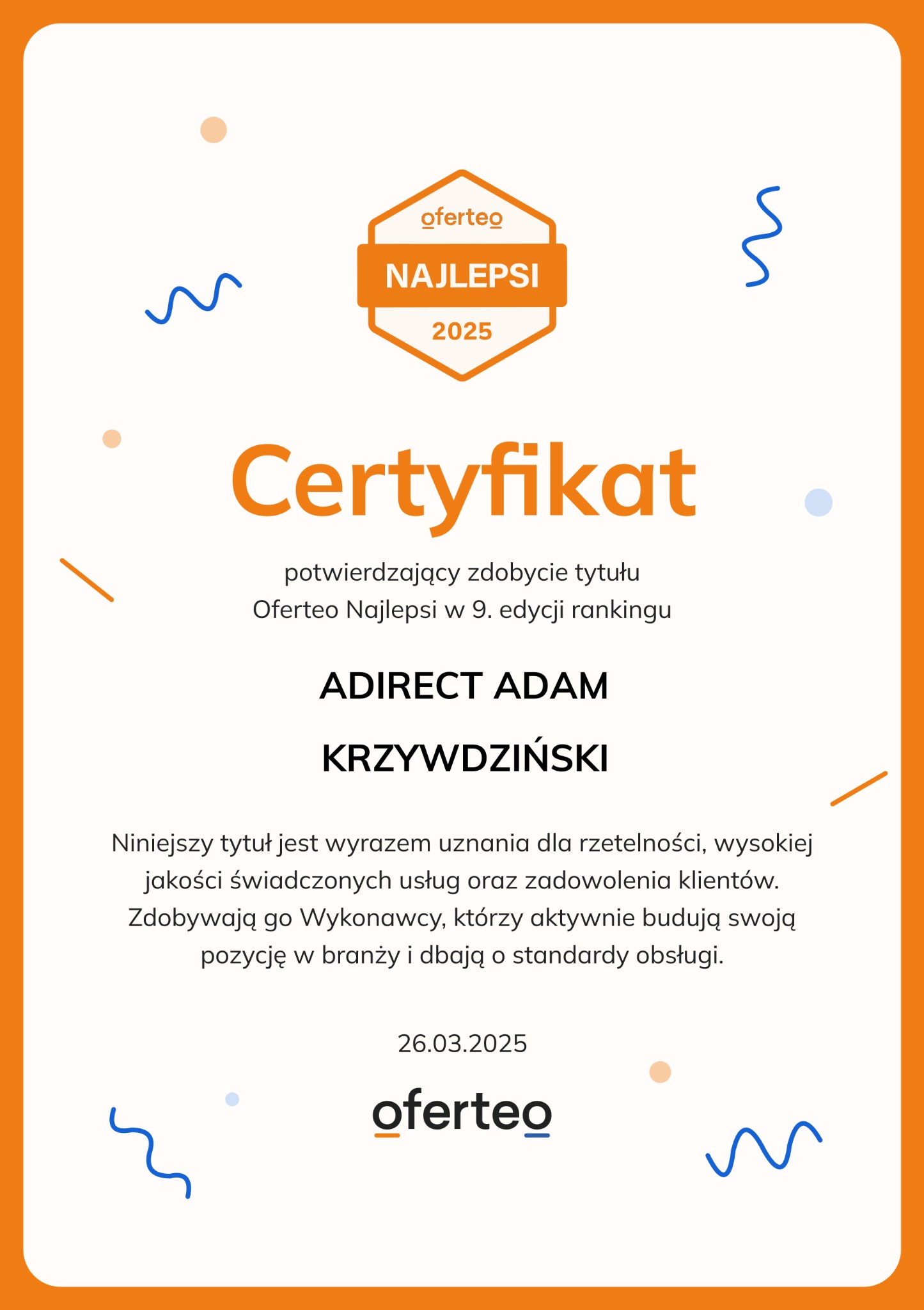 Certyfikat Oferteo Najlepsi 2025 dla ADIRECT ADAM KRZYWDZIŃSKI potwierdzający zdobycie tytułu w 9. edycji rankingu za rzetelność, jakość usług i zadowolenie klientów.