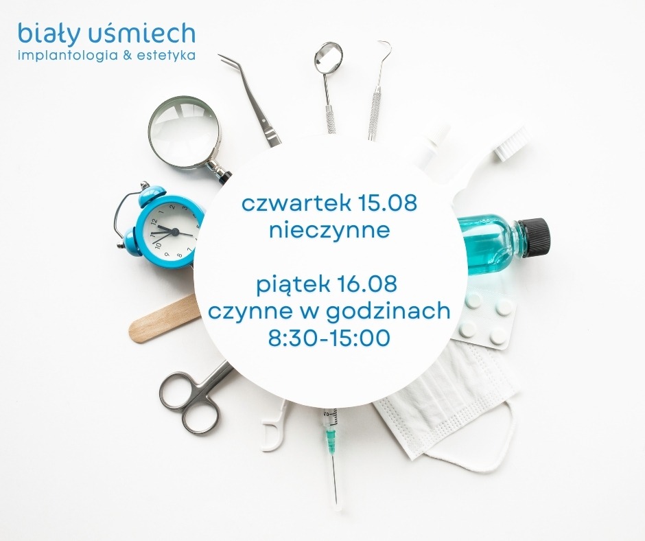 Informacja o godzinach otwarcia gabinetu stomatologicznego Biały Uśmiech w Rybniku, otoczonego narzędziami dentystycznymi, zegarem i środkami higieny. Gabinet nieczynny 15.08, czynny 16.08...
