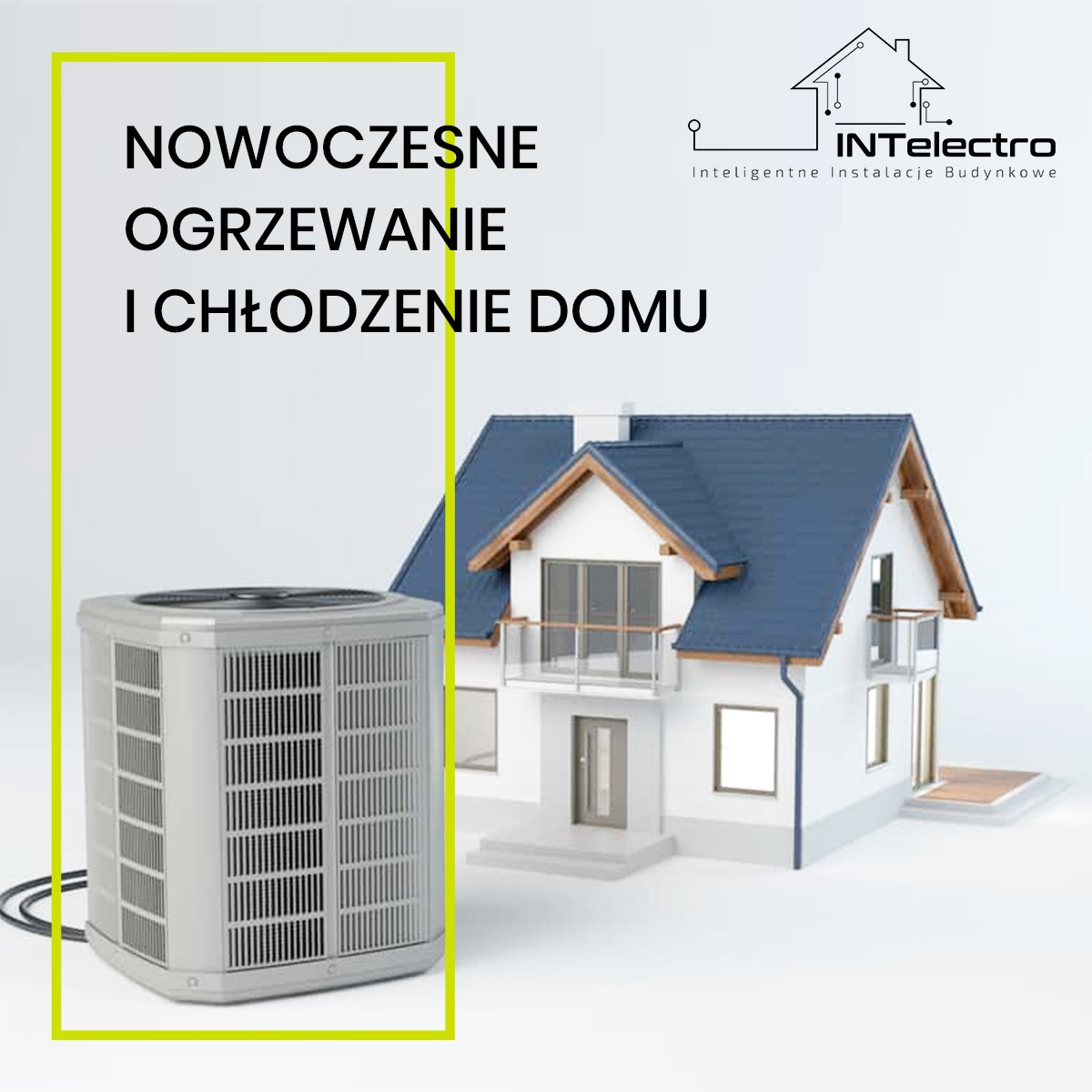 Nowoczesny system klimatyzacji i ogrzewania domu, prezentowany na tle modelu domu, z widocznym logo firmy INTelectro w prawym górnym rogu.