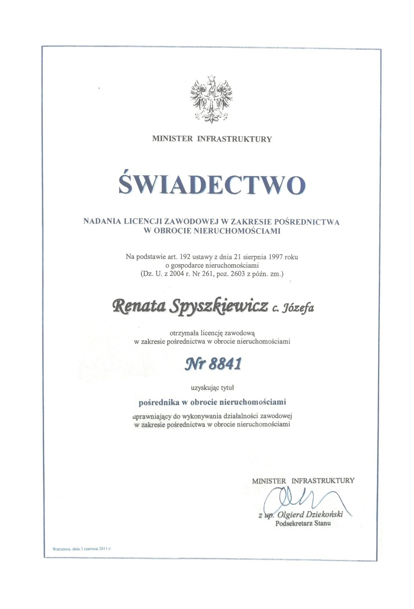 Skan świadectwa licencji zawodowej pośrednika w obrocie nieruchomościami, wydanego przez Ministra Infrastruktury dla Renaty Spyszkiewicz, numer 8841, Warszawa, 3 czerwca 2011.