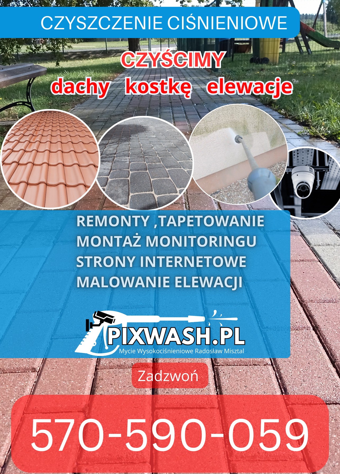 Grafika reklamowa: czyszczenie ciśnieniowe dachów, kostki, elewacji. Usługi remontowe, montaż monitoringu, strony internetowe. Kontakt telefoniczny.