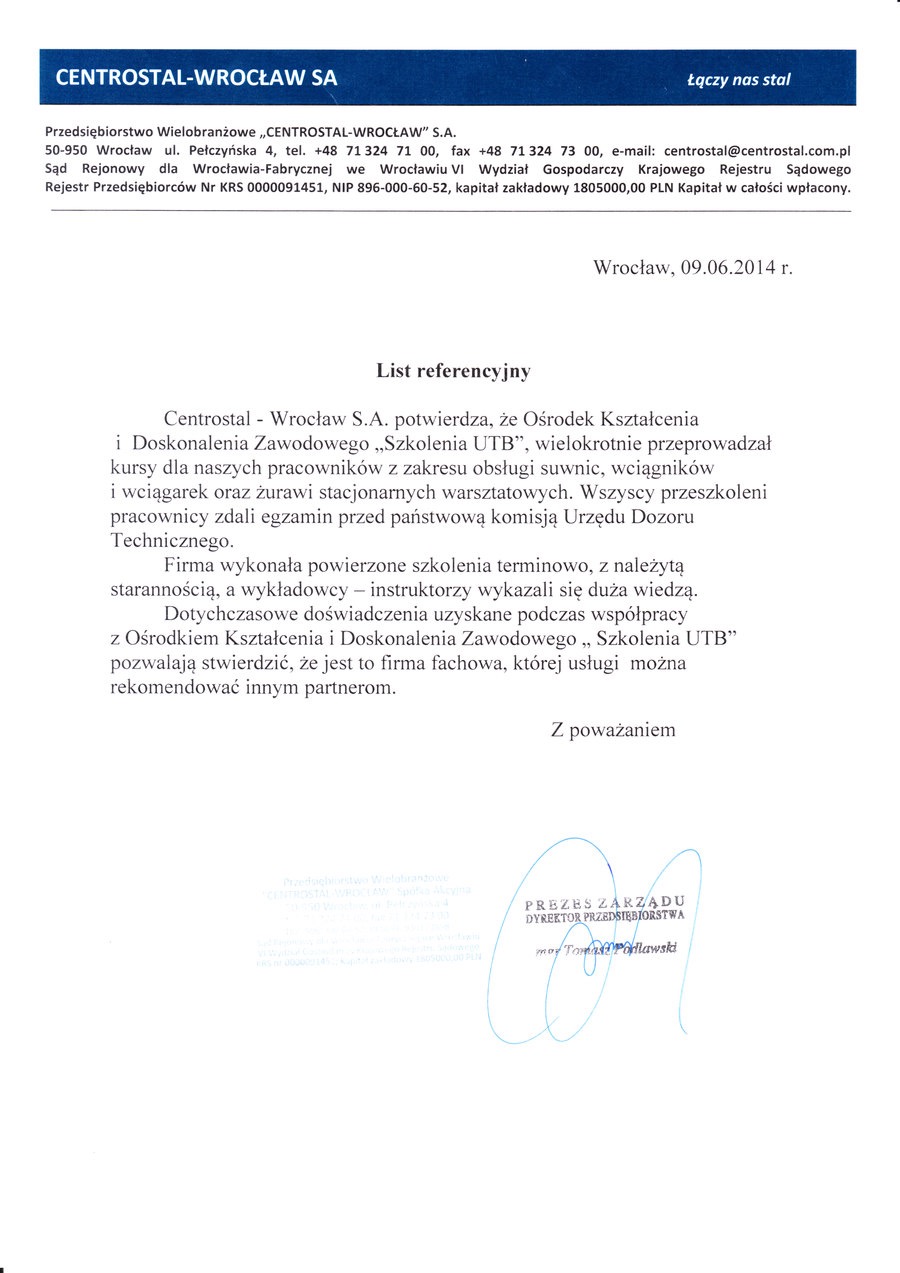 Skan listu referencyjnego od firmy Centrostal-Wrocław S.A. potwierdzającego przeprowadzenie kursów z zakresu obsługi suwnic, wciągników i żurawi stacjonarnych warsztatowych przez Ośrodek...