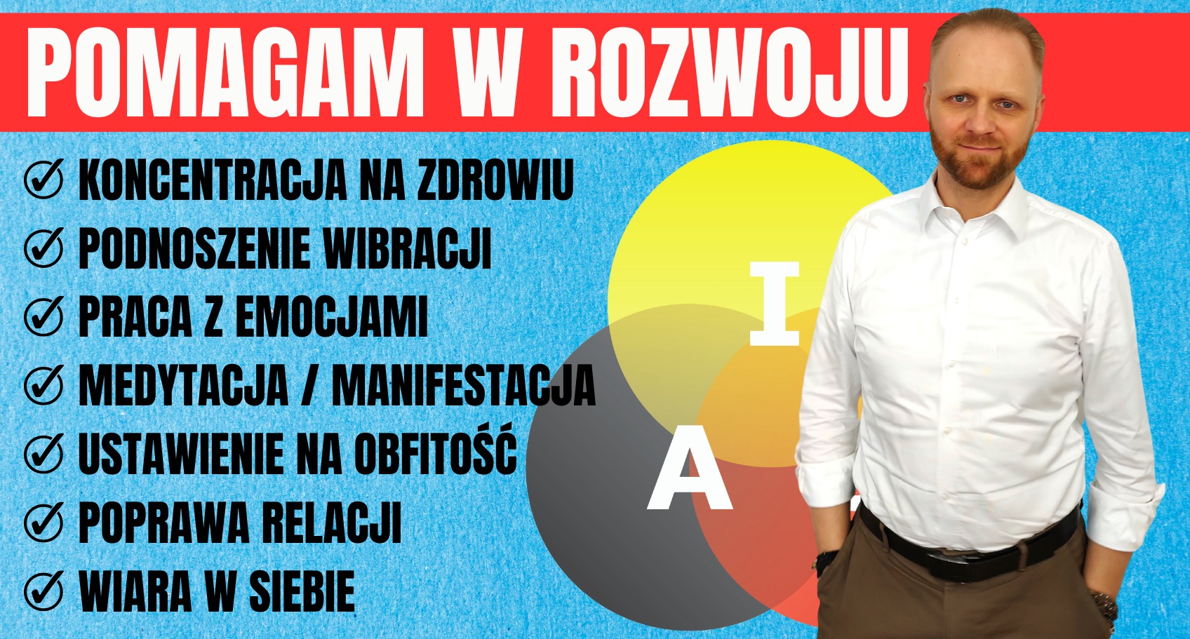 Mężczyzna w białej koszuli prezentuje ofertę: Pomagam w rozwoju - koncentracja na zdrowiu, podnoszenie wibracji, praca z emocjami, medytacja/manifestacja, ustawienie na obfitość, poprawa relacji...