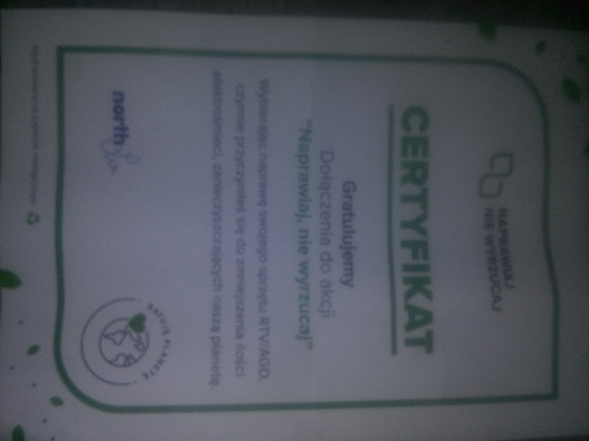 Certyfikat firmy North potwierdzający udział w akcji 'Naprawiaj, nie wyrzucaj' sprzęt RTV/AGD, promujący naprawę zamiast wyrzucania elektrośmieci, z logo firmy i symbolem Ziemi.