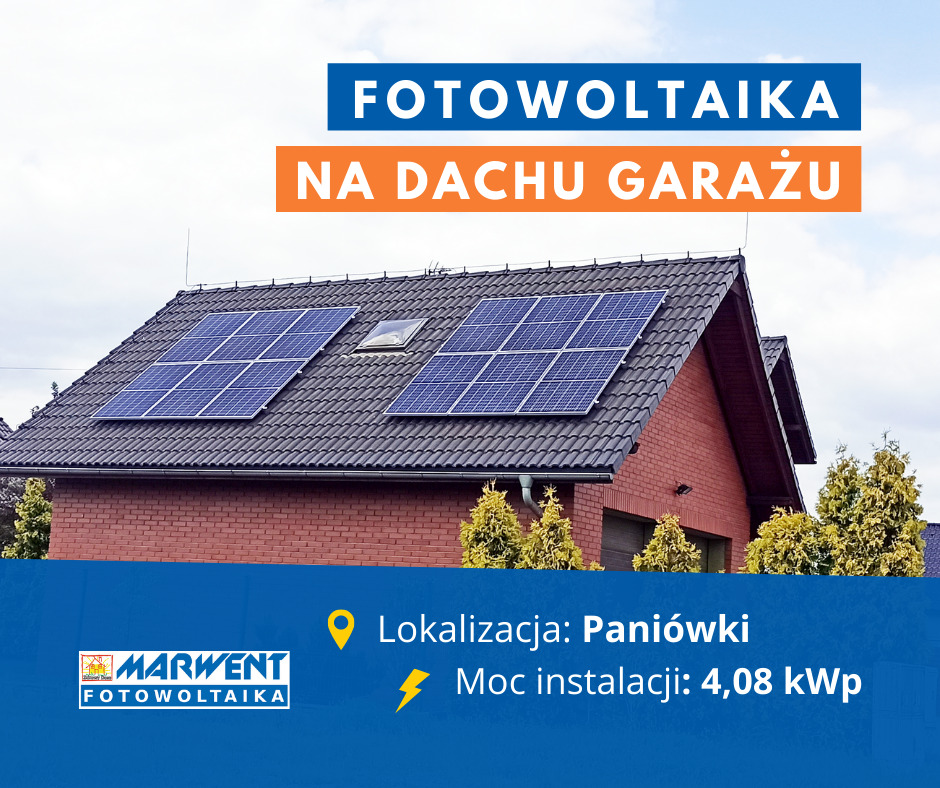 Panele słoneczne na dachu garażu z cegły, widoczne także fragmenty logo firmy Marwent Fotowoltaika i informacja o lokalizacji Paniówki oraz mocy instalacji 4,08 kWp.