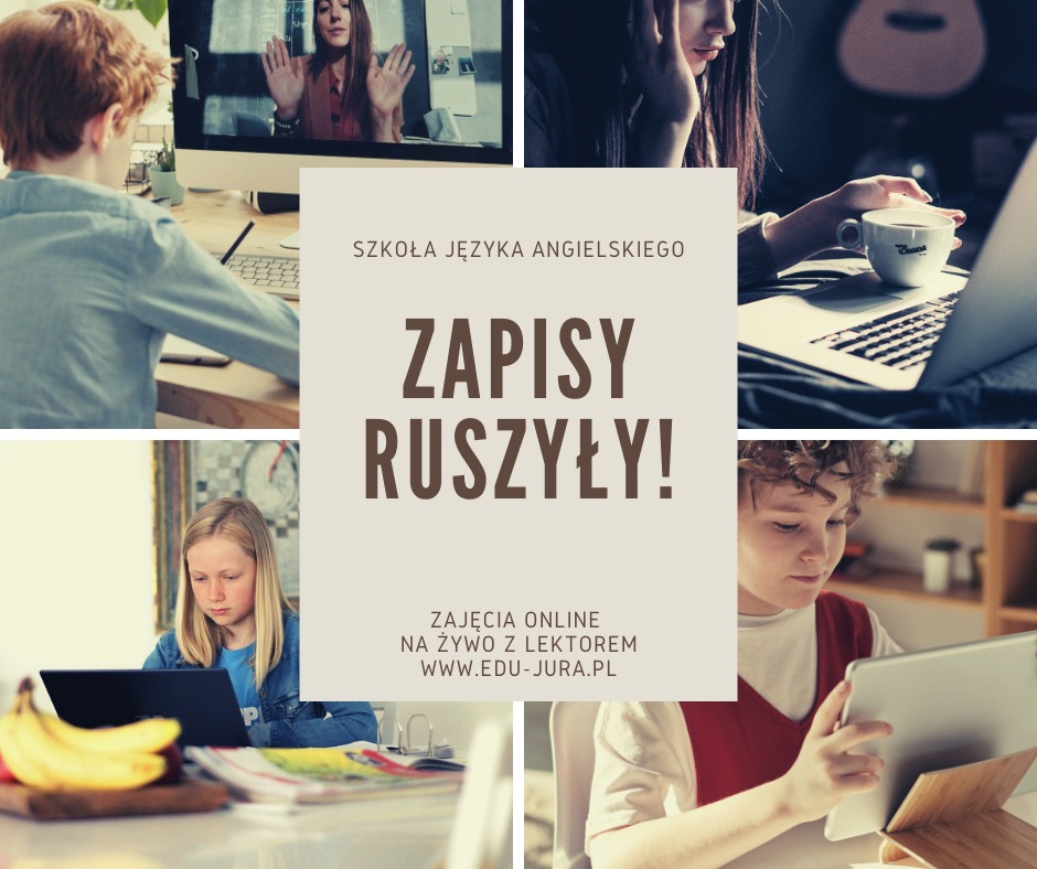 Kompozycja zdjęć przedstawiająca dzieci uczące się online, z tekstem 'Szkoła Języka Angielskiego. Zapisy ruszyły! Zajęcia online na żywo z lektorem. www.edu-jura.pl'