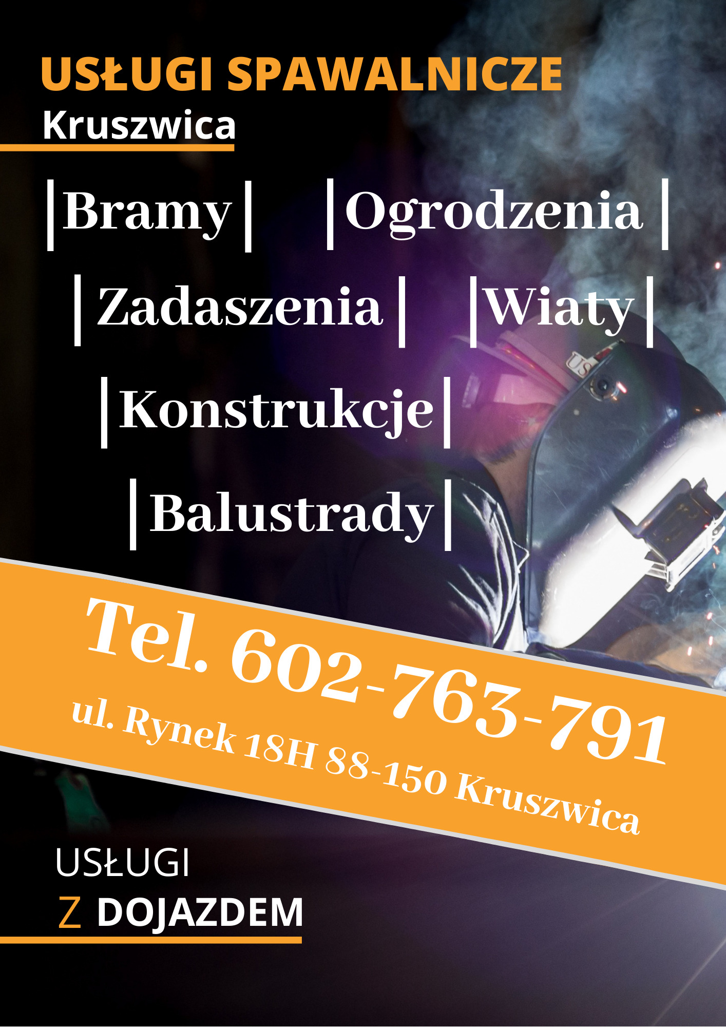 Plakat reklamowy usług spawalniczych z listą oferowanych produktów, numerem telefonu i adresem firmy, w tle spawacz w masce ochronnej podczas pracy.