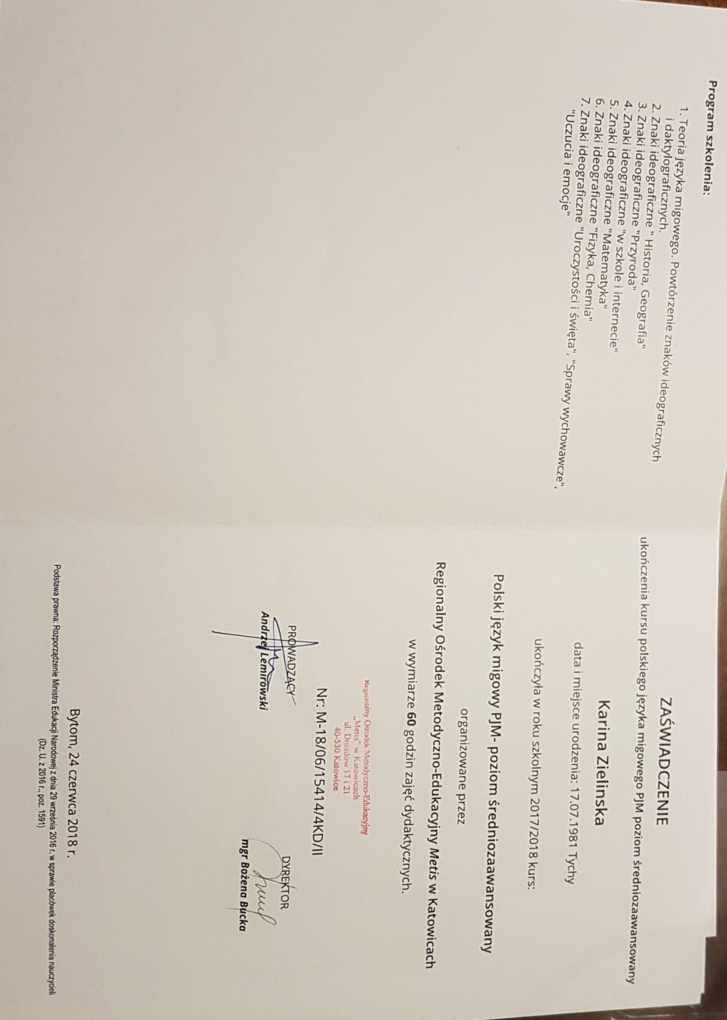 Skan zaświadczenia ukończenia kursu polskiego języka migowego PJM poziom średniozaawansowany, wydanego przez Regionalny Ośrodek Metodyczno-Edukacyjny Metis w Katowicach, z programem szkolenia...
