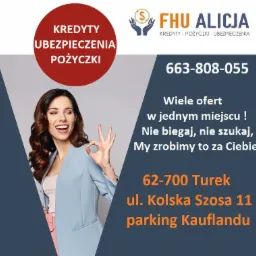 Reklama FHU Alicja: Kredyty, pożyczki, ubezpieczenia, z uśmiechniętą kobietą pokazującą gest OK i informacją o lokalizacji w Turku przy ul. Kolskiej Szosie 11 (parking Kauflandu).