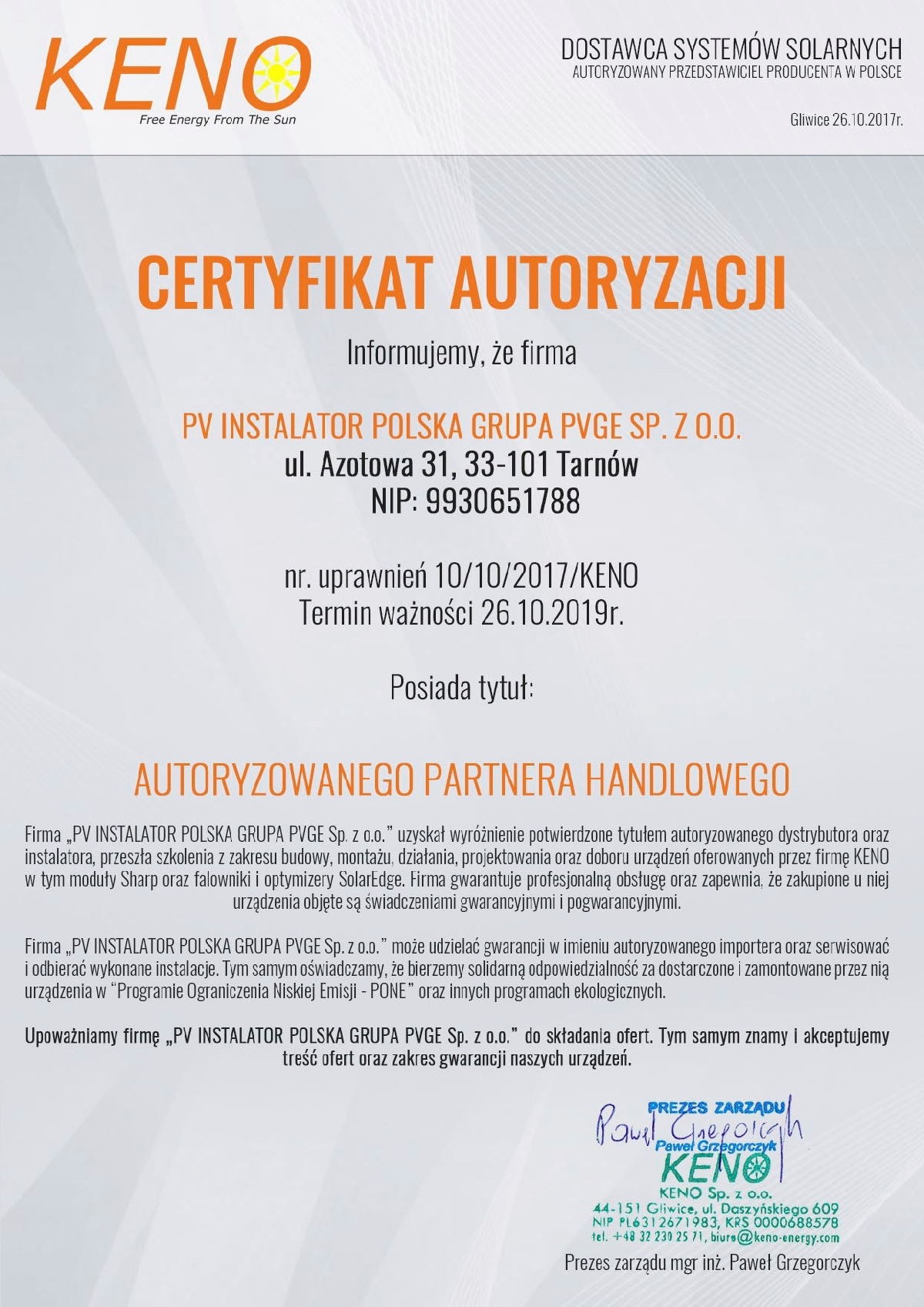 Skan certyfikatu autoryzacji firmy PV Instalator Polska Grupa PVGE Sp. z o.o. jako autoryzowanego partnera handlowego KENO, dostawcy systemów solarnych, z datą ważności 26.10.2019. Firma działa...