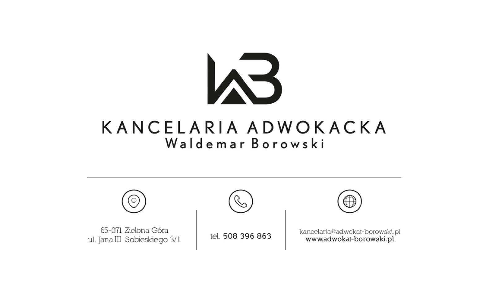 Wizytówka Kancelarii Adwokackiej Waldemara Borowskiego z logotypem, adresem 65-071 Zielona Góra, ul. Jana III Sobieskiego 3/1, numerem telefonu 508 396 863 i adresem e-mail...
