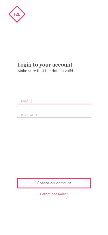Ekran logowania do aplikacji z polami email i hasło oraz przyciskiem 'Create an account' i linkiem 'Forgot password?' w kolorze różowym na białym tle, z logo F2L w lewym górnym rogu.