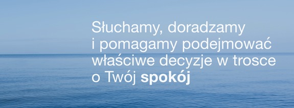 Spokojne morze w błękitnych tonacjach z napisem: Słuchamy, doradzamy i pomagamy podejmować właściwe decyzje w trosce o Twój spokój.