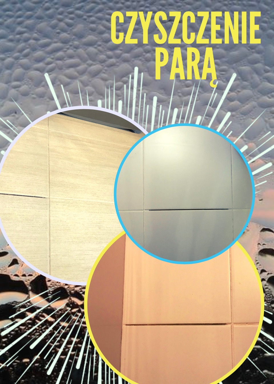 Grafika z napisem 'CZYSZCZENIE PARĄ' i trzema okręgami prezentującymi fragmenty płytek w różnych kolorach: beżowym, szarym i brzoskwiniowym.