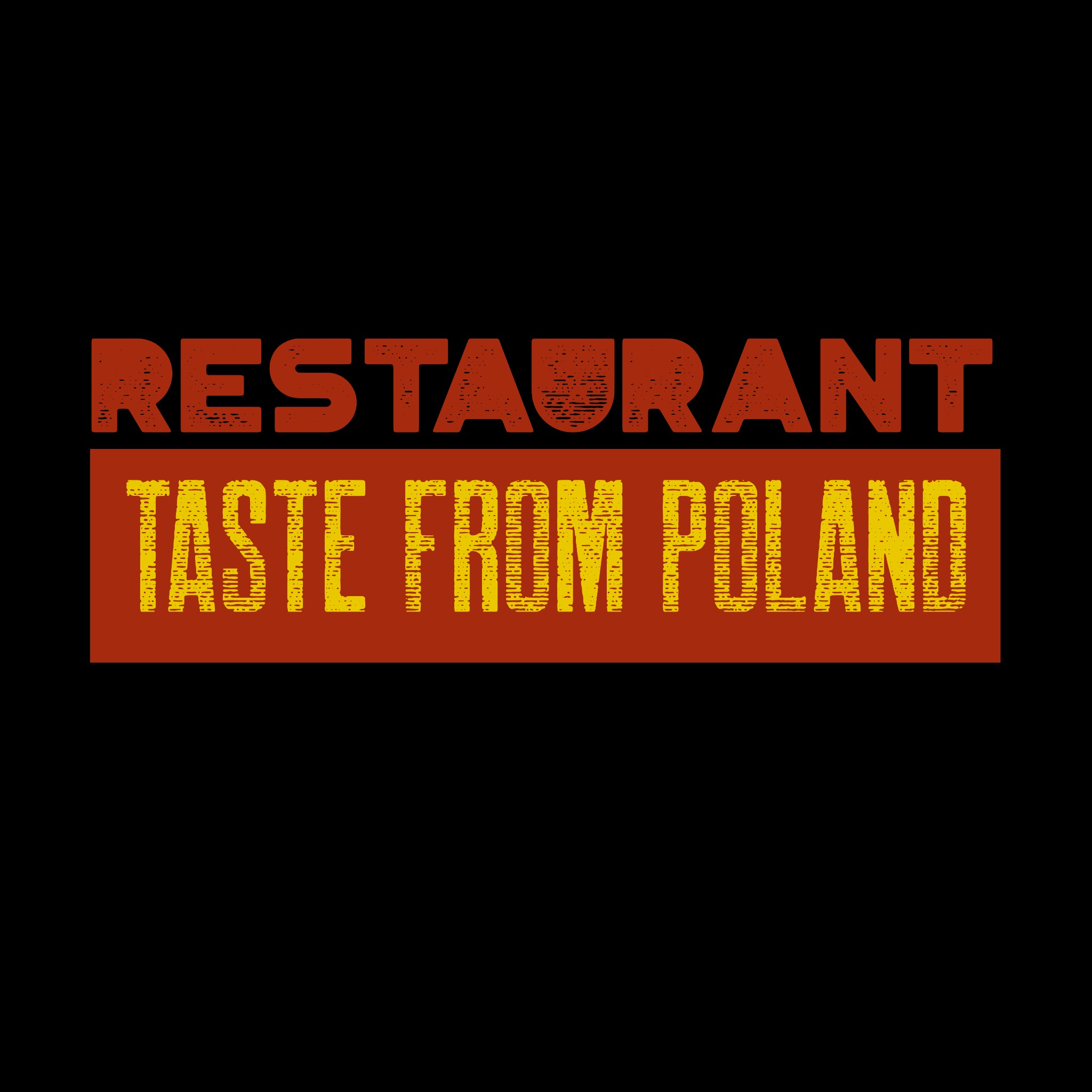 Grafika z napisem 'RESTAURANT TASTE FROM POLAND' w kolorach czerwonym i żółtym na czarnym tle, stylizowana na retro, z efektem tekstury.