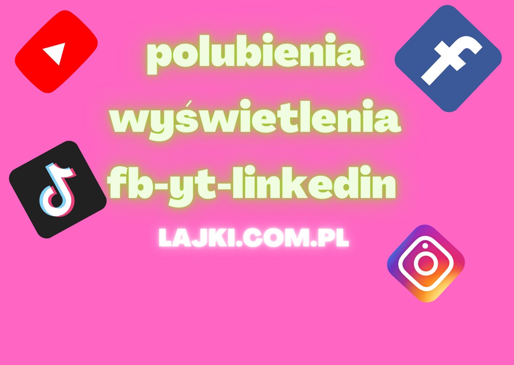 Grafika z ikonami YouTube, Facebook, TikTok, Instagram oraz napisy 'polubienia', 'wyświetlenia', 'fb-yt-linkedin' i 'LAJKI.COM.PL' na różowym tle.