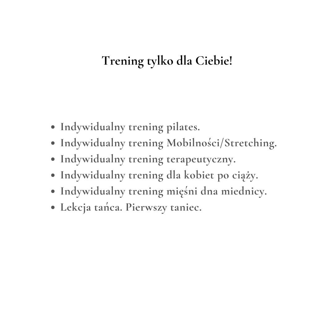 Tekst reklamowy oferujący indywidualne treningi pilates, mobilności/stretchingu, terapeutyczne, dla kobiet po ciąży, mięśni dna miednicy oraz lekcje tańca.