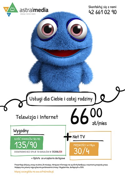Reklama usług telekomunikacyjnych Astralmedia z niebieskim, futrzanym stworkiem, informująca o pakiecie Telewizja i Internet za 66 zł miesięcznie, z ilością kanałów SD/HD 135/90 i prędkością...