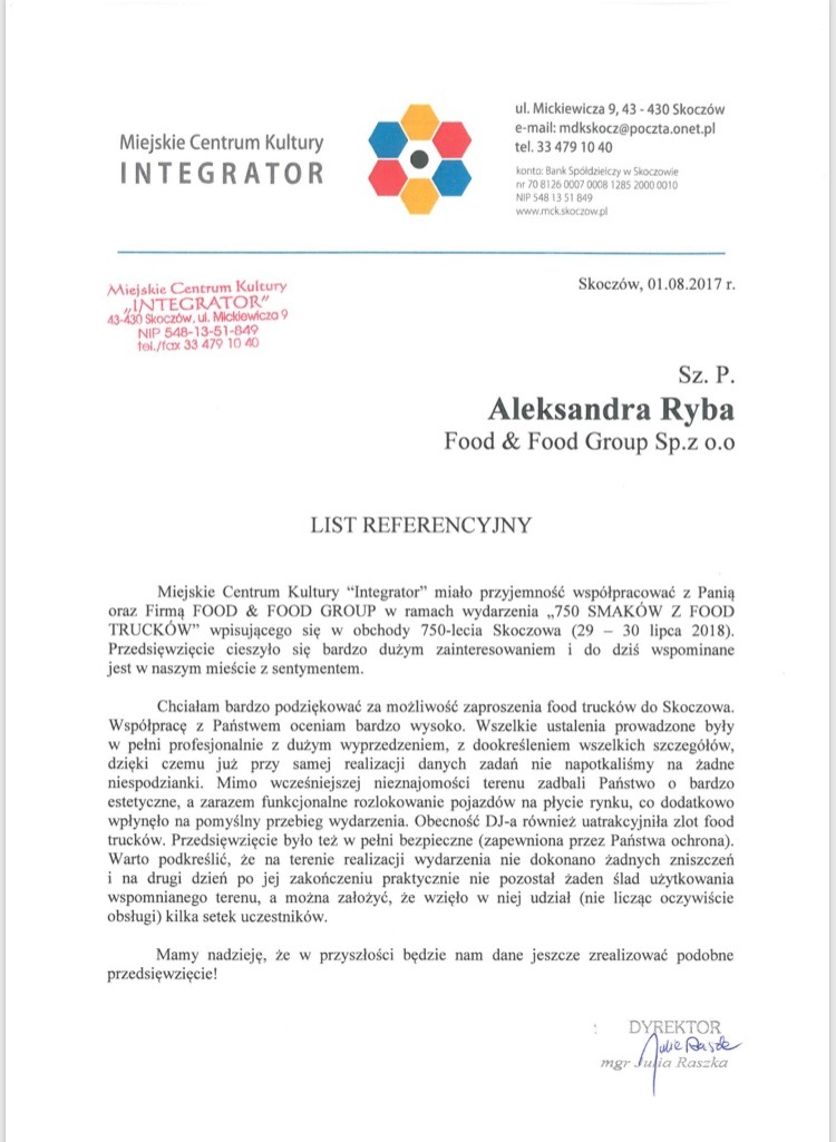 Skan listu referencyjnego od Miejskiego Centrum Kultury 'Integrator' dla firmy Food & Food Group Sp.z o.o za współpracę przy wydarzeniu '750 Smaków z Food Trucków' w Skoczowie, z podpisem dyrektora...