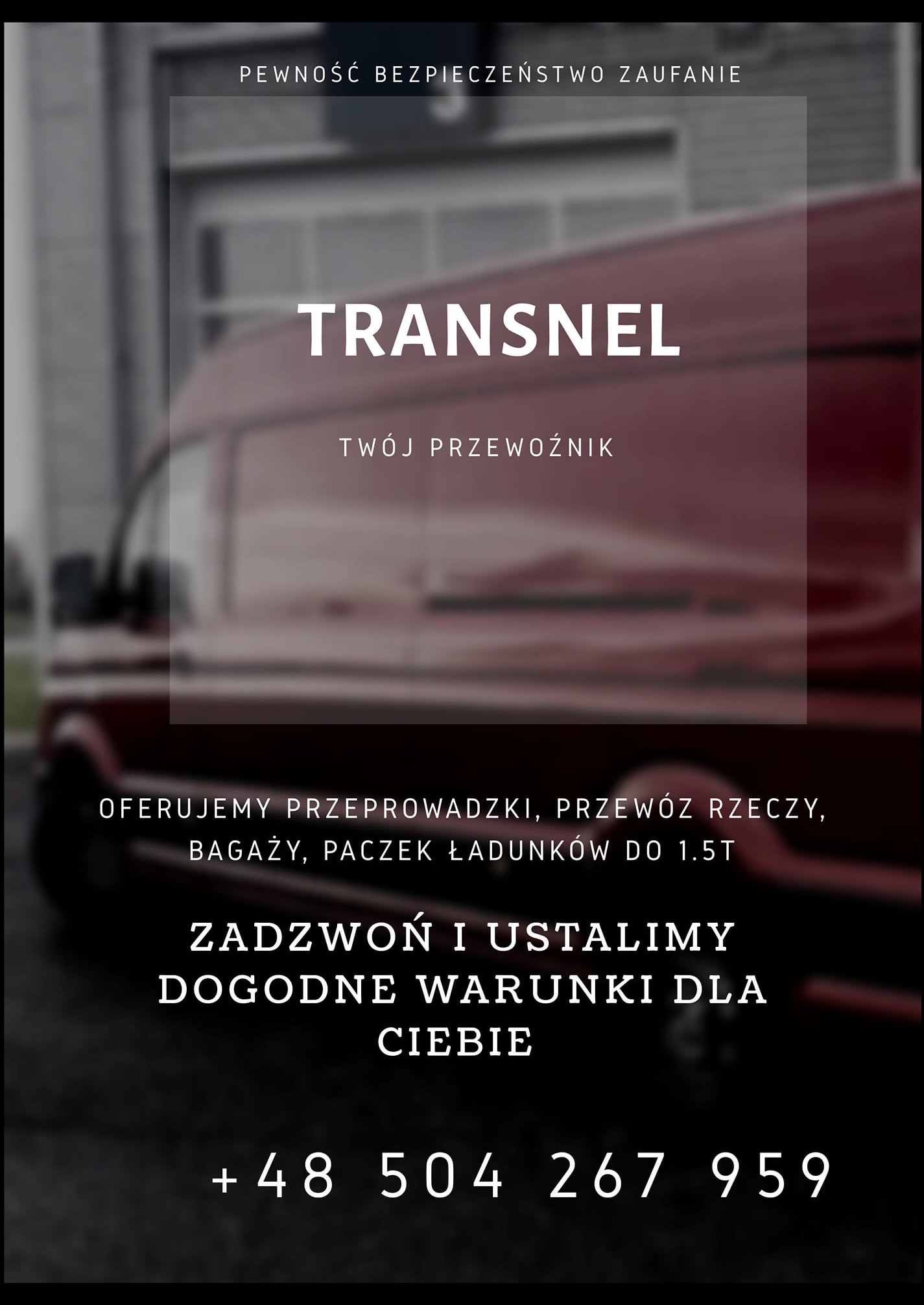 Grafika reklamowa firmy transportowej Transnel z hasłem Pewność Bezpieczeństwo Zaufanie, oferującej przeprowadzki, przewóz rzeczy, bagaży i paczek do 1.5T, z numerem telefonu kontaktowego.