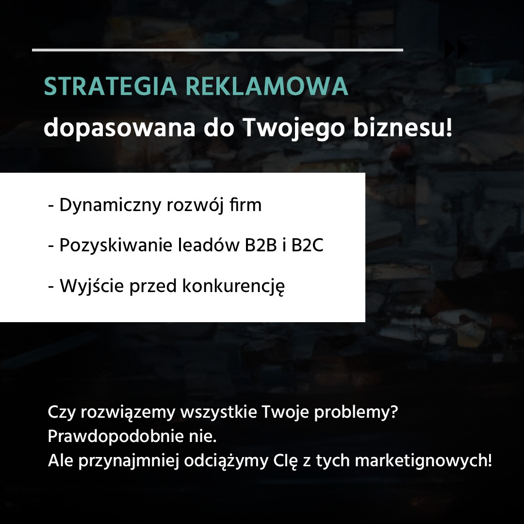 Grafika reklamowa z hasłem 'Strategia reklamowa dopasowana do Twojego biznesu!' oraz punktami dotyczącymi dynamicznego rozwoju firm, pozyskiwania leadów B2B i B2C oraz wyjścia przed konkurencję.