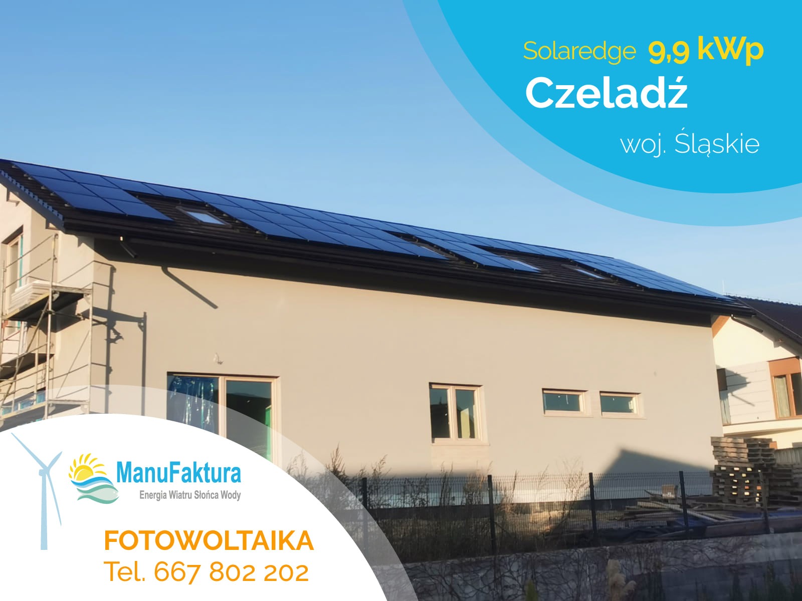 Panel słoneczny Solaredge 9.9 kWp zamontowany na dachu domu jednorodzinnego w Czeladzi, woj. Śląskie, z logo firmy ManuFaktura w rogu.