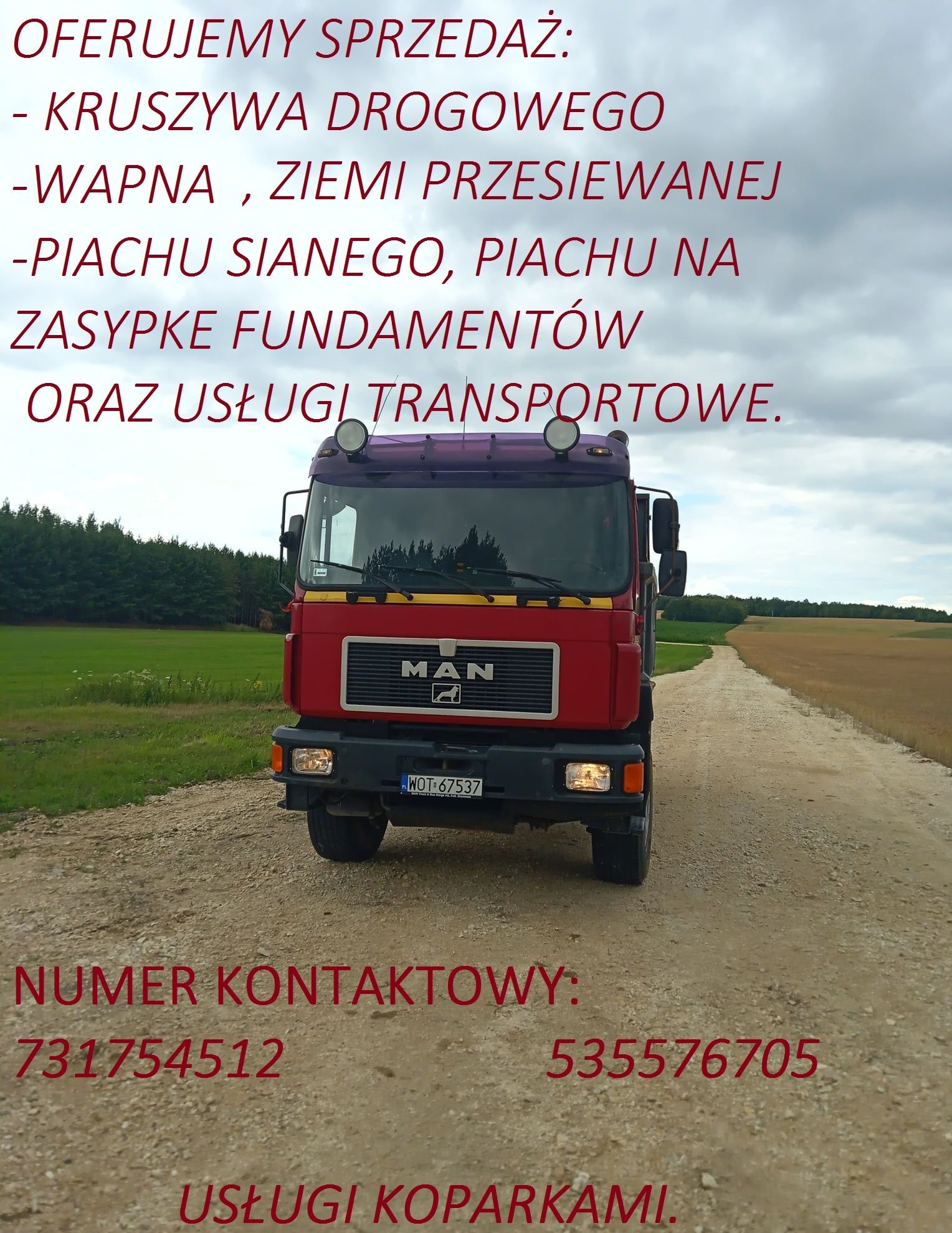 Czerwona ciężarówka MAN firmy z Morawicy oferuje sprzedaż kruszywa drogowego, wapna, ziemi przesiewanej, piachu sianego i na zasypkę fundamentów oraz usługi transportowe. Na tabliczce widać numer...