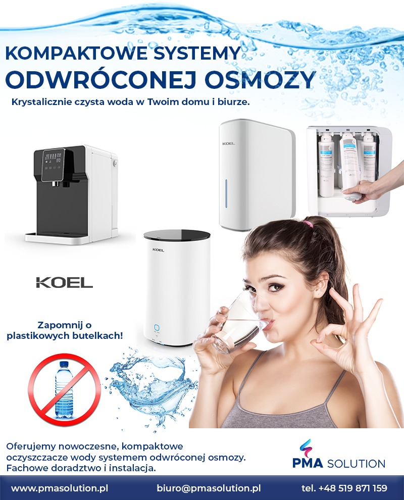 Kompaktowe systemy odwróconej osmozy KOEL prezentowane z pijaącą wodę kobietą, hasłem 'Zapomnij o plastikowych butelkach!' i logo PMA Solution.