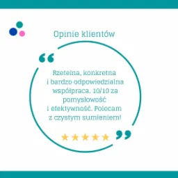 Grafika z pozytywną opinią klienta: Rzetelna, konkretna i bardzo odpowiedzialna wsp&oacute;łpraca. Ocena 10/10 za pomysłowość i efektywność. Polecam z czystym sumieniem!, otoczona turkusowym okręgiem...
