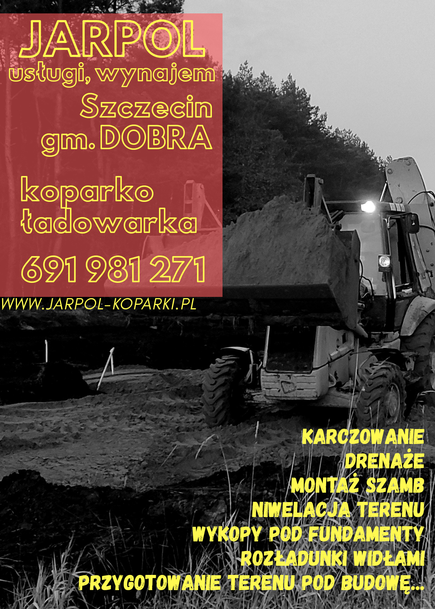 Koparko-ładowarka w trakcie prac ziemnych, z widocznym stosem ziemi w łyżce, na tle drzew i informacji o firmie JARPOL z numerem telefonu i adresem strony internetowej.