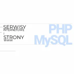 Grafika z napisem 'Serwisy internetowe i strony www' oraz 'PHP MySQL' w jasnoniebieskim kolorze na białym tle.
