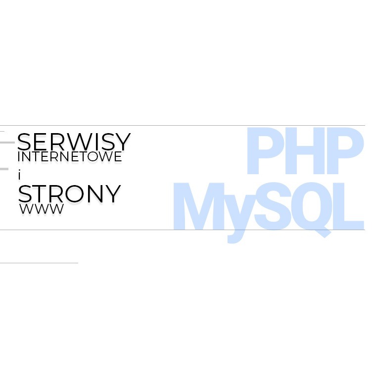 Grafika z napisem 'Serwisy internetowe i strony www' oraz 'PHP MySQL' w jasnoniebieskim kolorze na białym tle.