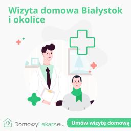 Lekarze od wizyt domowych Białystok 6
